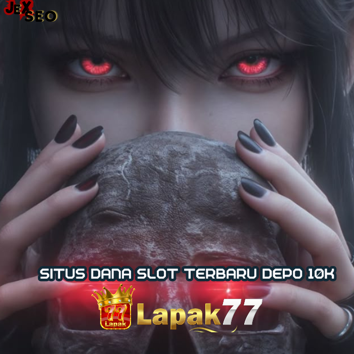 Lapak77: Rekomendasi Situs Dana Slot Terbaru Deposit 10K Hari Ini